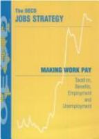 Making work pay : taxation, benefits, employment and unemployment /