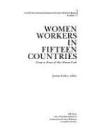 Women workers in fifteen countries : essays in honor of Alice Hanson Cook /