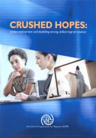 Crushed hopes : underemployment and deskilling among skilled migrant women.