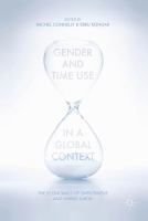 Gender and time use in a global context : the economics of employment and unpaid labor /