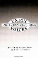 Union voices : labor's responses to crisis /