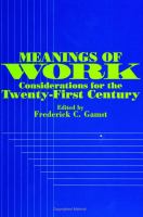 Meanings of work : considerations for the twenty-first century /