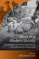Work in a modern society : the German historical experience in comparative perspective /
