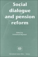 Social dialogue and pension reform : United Kingdom, United States, Germany, Japan, Sweden, Italy, Spain /