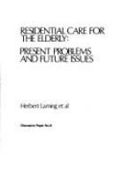 Residential care for the elderly : present problems and future issues /