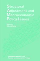 Structural adjustment and macroeconomic policy issues : papers presented at a seminar held in Lahore, Pakistan, October 26-28, 1991 /