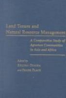 Land tenure and natural resource management : a comparative study of agrarian communities in Asia and Africa /