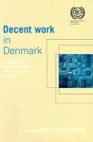 Decent work in Denmark : employment, social efficiency and economic security /