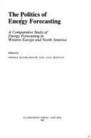 The Politics of energy forecasting : a comparative study of energy forecasting in Western Europe and North America /