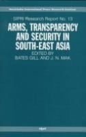 Arms, transparency, and security in South-East Asia /