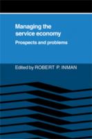 Managing the service economy : prospects and problems : essays commissioned for the inaugural conference of the Fishman-Davidson Center for the Study of the Service Sector, Wharton School, University of Pennsylvania /