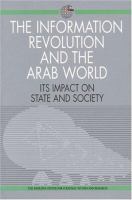 The information revolution and the Arab world : its impact on state and society.