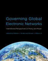 Governing global electronic networks : international perspectives on policy and power /