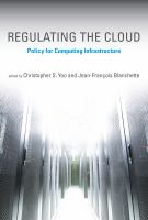 Regulating the cloud : policy for computing infrastructure /