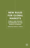 New rules for global markets : public and private governance in the world economy /