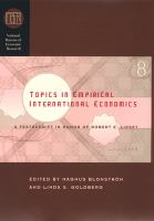 Topics in empirical international economics : a festschrift in honor of Robert E. Lipsey /
