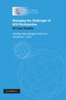 Managing the challenges of WTO participation : 45 case studies /