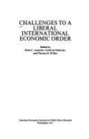 Challenges to a liberal international economic order /