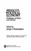 Mexico's political economy : challenges at home and abroad /