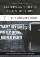 Encyclopedia of tariffs and trade in U.S. history /