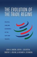 The evolution of the trade regime : politics, law, and economics of the GATT and the WTO /
