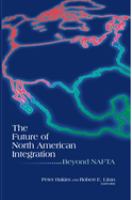 The future of North American integration : beyond NAFTA /