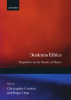 Business ethics : perspectives on the practice of theory /
