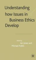 Understanding how issues in business ethics develop /