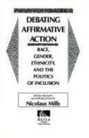 Debating affirmative action : race, gender, ethnicity, and the politics of inclusion /