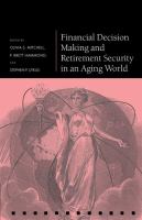 Financial decision making and retirement security in an aging world /