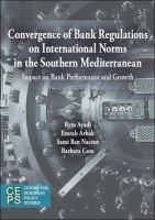 Convergence of bank regulations on international norms in the southern Mediterranean : impact on bank performance and growth /