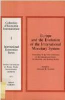 Europe and the evolution of the international monetary system. Proceedings of the first conference of the International Center for Monetary and Banking Studies. /