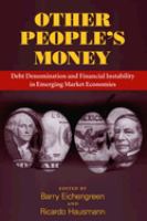 Other people's money : debt denomination and financial instability in emerging market economies /