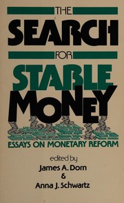 The Search for stable money : essays on monetary reform /
