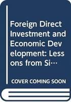 Foreign direct investment and economic development : lessons from six emerging economies.