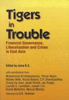 Tigers in trouble : financial governance, liberalisation and crises in East Asia /