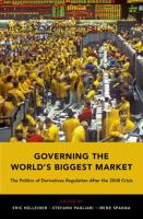 Governing the world's biggest market : the politics of derivatives regulation after the 2008 crisis /