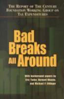 Bad breaks all around / the report of the Century Foundation Working Group on Tax Expenditures /