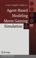 Agent-Based Modeling Meets Gaming Simulation