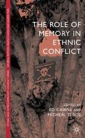 The role of memory in ethnic conflict /