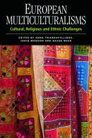 European multiculturalisms : cultural, religious and ethnic challenges /