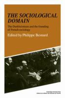 The Sociological domain, the Durkheimians and the founding of French sociology /