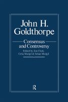 John H. Goldthorpe : consensus and controversy /