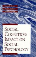Social cognition : impact on social psychology /