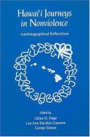 Hawai'i journeys in nonviolence : autobiographical reflections /