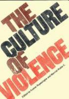 The culture of violence /