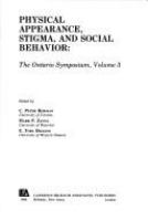 Physical appearance, stigma, and social behavior : the Ontario Symposium, volume 3 /