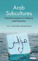 Arab subcultures : transformations in theory and practice /