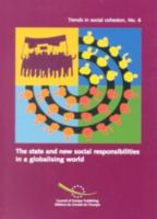 The state and new social responsibilities in a globalising world = Etat et nouvelles responsibilités sociales dans un monde global.