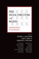 Self, social structure, and beliefs : explorations in sociology /